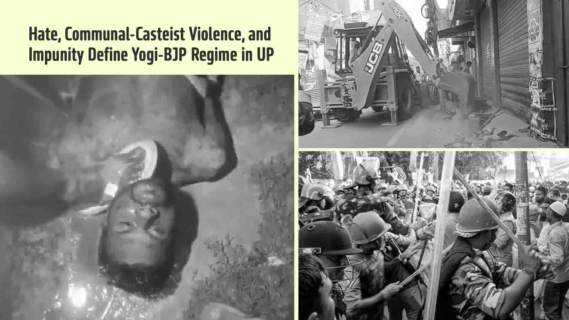 Hate, Communal-Casteist Violence, and Impunity Define Yogi Regime in Uttar Pradesh.