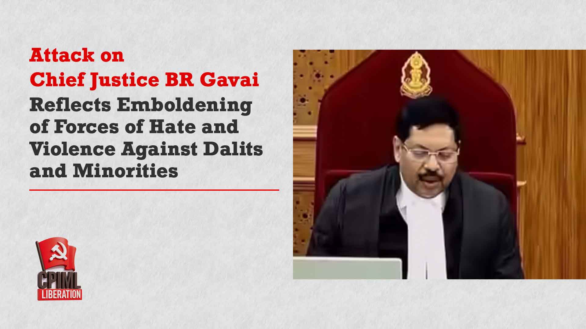 Attack on Chief Justice BR Gavai Reflects Emboldening of Forces of Hate and Violence Against Dalits and Minorities